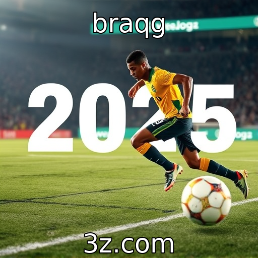 braqg : Navegando pelo universo das apostas esportivas em 2025